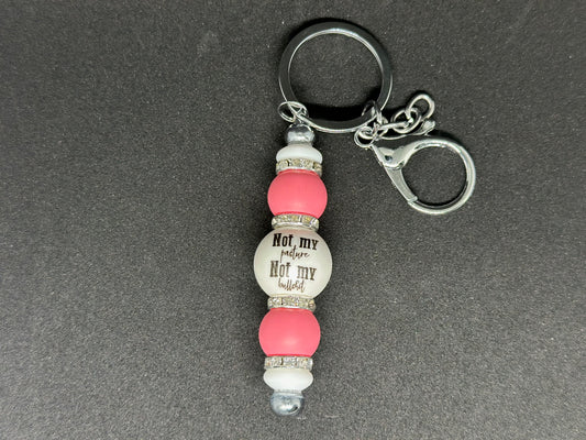Not My Pasture Not My Bullshit Keychain